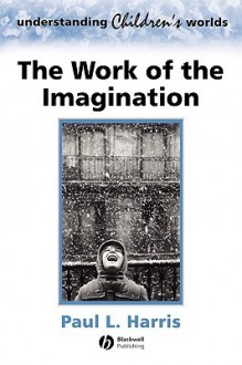 The Work of the Imagination - Paul L. Harris