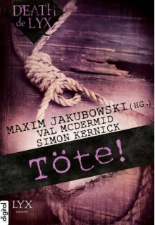 Death de LYX - Töte! - Simon Kernick, Val McDermid, Zoe Sharp, Maxim Jakubowski, Winfried Czech