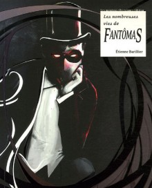 nombreuses vies de Fantômas - Étienne Barillier