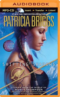 Shifting Shadows: Stories from the World of Mercy Thompson (Mercy Thompson Series) - Lorelei King, Alexander Cendese, Patricia Briggs