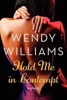 Hold Me in Contempt: A Romance - Wendy Williams