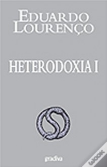 Heterodoxia I - Eduardo Lourenço