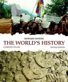 The World's History, Combined Volume - Howard Spodek