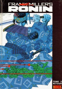 Ronin tome 3: Retour - Frank Miller