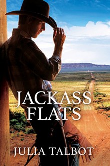 Jackass Flats (Deutsch) (Prärie Cowboys 1) - Julia Talbot