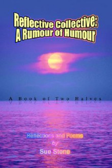 Reflective Collective: A Rumour of Humour - Sue Stone