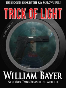 Trick of Light - A Kay Farrow Mystery - William Bayer