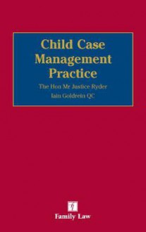 Child Case Management Practice - Iain S. Goldrein, Iain Goldrein, Goldrein