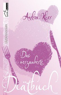 Das verzauberte Diätbuch - Andrea Klier