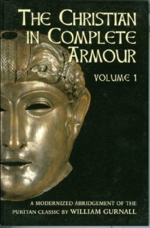 The Christian in Complete Armour, Vol. 1 - William Gurnall