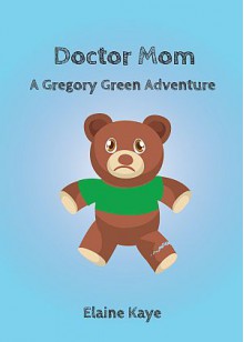 Doctor Mom (A Gregory Green Adventure #2) - Elaine Kaye