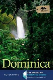 Definitive Dominica - Stephen Thorpe, James Henderson