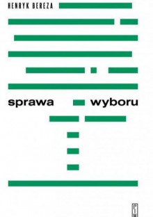 Sprawa wyboru - Henryk Bereza