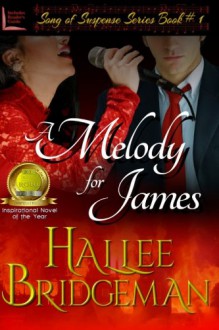 A Melody for James: Part 1 of the Song of Suspense Series (Volume 1) - Hallee Bridgeman, Gregg Bridgeman