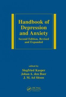 Handbook of Depression and Anxiety: A Biological Approach, Second Edition - Johan A. Den Boer