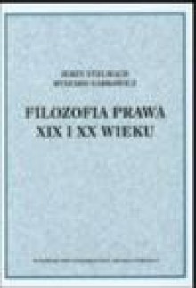 Filozofia prawa XIX i XX wieku - Jerzy Stelmach, Stelmach J., Sarkowicz R.