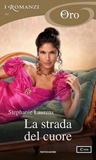 La strada del cuore (I Romanzi Oro) - Giuliano Claudio Acunzoli, Stephanie Laurens