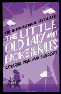 By Author The little old lady who broke all the rules - Author