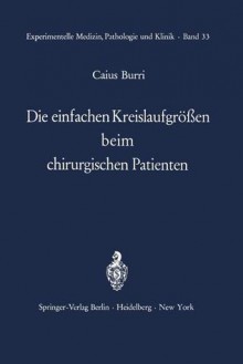 Die Einfachen Kreislaufgrossen Beim Chirurgischen Patienten - C. Burri