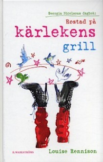 Rostad på kärlekens grill (Georgia Nicolsons dagbok, #7) - Louise Rennison, Lena W Henrikson