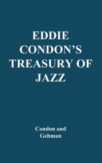 Treasury of Jazz. - Eddie Condon, Richard Gehman