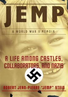 Jemp: A Life among Castles, Collaborators, and Nazis - Robert Stein