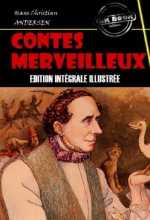 Contes merveilleux: Edition entièrement illustrée (Jeunesse) (French Edition) - Hans Christian Andersen, P.G. La Chesnais