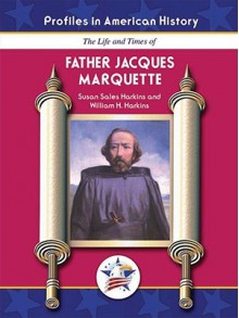 Father Jacques Marquette - Susan Harkins