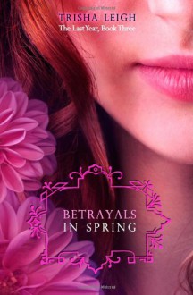 Betrayals in Spring - Trisha Leigh