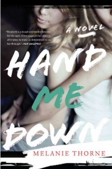 Hand Me Down - Melanie Thorne