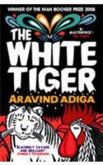 The White Tiger - Aravind Adiga