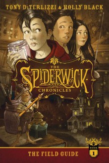 The Field Guide (The Spiderwick Chronicles) - 'Tony DiTerlizzi', 'Holly Black'