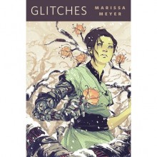 Glitches (Lunar Chronicles 0.5) - Marissa Meyer