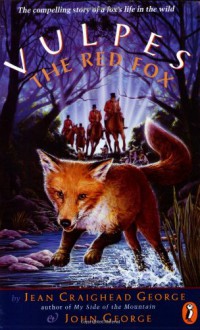 Vulpes the Red Fox - Jean Craighead George, John L. George