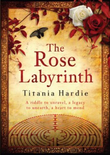 The Rose Labyrinth - Titania Hardie