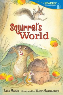 Squirrel's World: Candlewick Sparks - Lisa Moser, Valeri Gorbachev