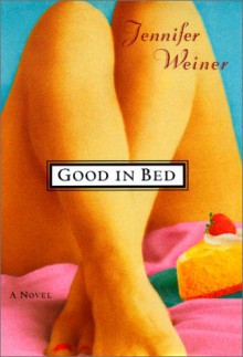 Good in Bed - Jennifer Weiner