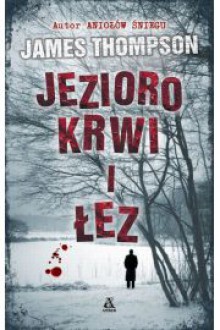 Jezioro krwi i łez - James Thompson