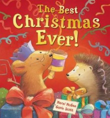 The Best Christmas Ever!. Marni McGee, Gavin Scott - Marni McGee