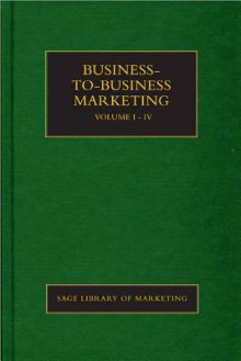 Business-To-Business Marketing - Nick Ellis, Andrew Pressey, Mark Tadajewski