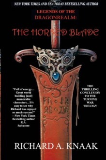 Legends of the Dragonrealm: The Horned Blade - Richard A Knaak, Ciruelo Cabral