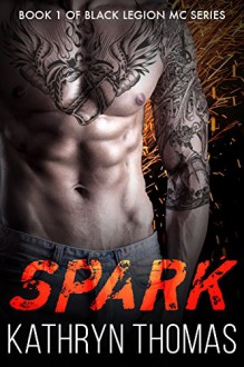 Spark (Black Legion MC Book 1) - Kathryn Thomas