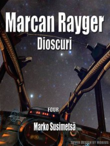 Dioscuri (Marcan Rayger, #4) - Marko Susimetsä