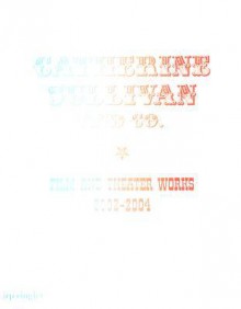 Catherine Sullivan and Co.: Film and Theater Works - Catherine Sullivan, John Ford, Nicholas Baume