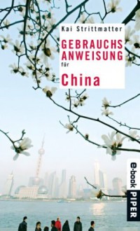 Gebrauchsanweisung für China (Piper Taschenbuch) (German Edition) - Kai Strittmatter