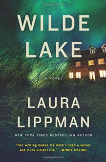 Wilde Lake: A Novel - Laura Lippman