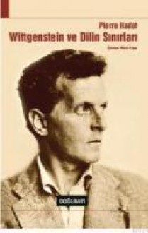 Wittgenstein ve Dilin Sınırları - Pierre Hadot, Murat Erşen