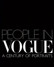 People in Vogue: A Century of Portraits - Robin Derrick, Robin Muir, Alexandra Shulman