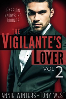 The Vigilante's Lover II - Annie Winters, Tony West