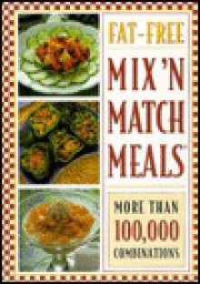 Fat Free Mix N Match Meals: More Than 100,000 Combinations - Oppenheimer